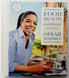 FOOD, HEALTH AND HAPPINESS - Oprah Winfrey